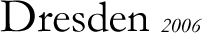 Dresden 2006